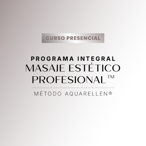 PROGRAMA INTEGRAL EN MASAJES CORPORALES ESTÉTICOS™ | MÉTODO AQUARELLEN®