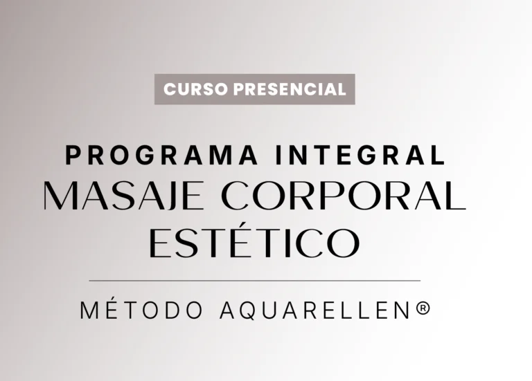 Programa Integral en Masajes Corporales Estéticos™ | Método Aquarellen ®